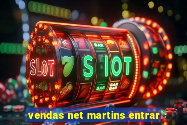 vendas net martins entrar